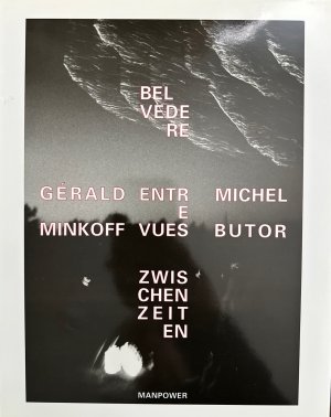 Belvedere / Entrevues / Zwischenzeiten.