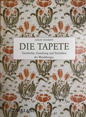 Die Tapete: Geschichte, Gestaltung und Techniken des Wanddesigns.