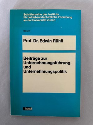 Beiträge zur Unternehmungsführung und Unternehmenspolitik.