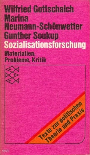 gebrauchtes Buch – Wilfried Gottschalch – Sozialisationsforschung: Materialien, Probleme, Kritik.  - [ = Texte zur politischen Theorie und Praxis; Fischer Taschenbuch Bd. 6503]