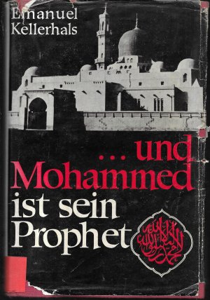 antiquarisches Buch – Emanuel Kellerhals – ... und Mohammed ist sein Prophet. Die Glaubenswelt der Moslems