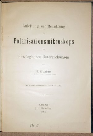 Anleitung zur Benutzung des Polarisationsmikroskops bei histologischen Untersuchungen.