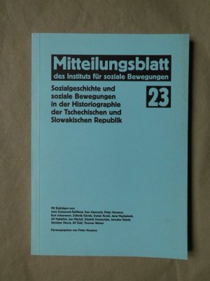 gebrauchtes Buch – Hg.: Peter Heumos. Institut für soziale Bewegungen der Ruhruni Bochum – Mitteilungsblatt des Instituts für soziale Bewegungen. Heft 23 2000. Sozialgeschichte und soziale Bewegungen in der Historiographie der Tschechischen und Slowakischen Republik