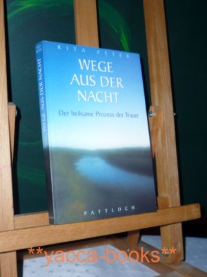 gebrauchtes Buch – Rita Peter – Wege aus der Nacht. Der heilsame Prozess der Trauer.