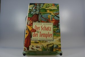 gebrauchtes Buch – Hanny Alders – Der Schatz der Templer. Roman. Aus dem Niederländischen von Konrad Dietzfelbinger.