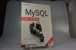 MySQL - echt einfach. Das kinderleichte Computerbuch. Inklusive CD mit MySQL, PHP und Apache. Herausgeber.: Natascha Nicol, Ralf Albrecht.