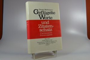 gebrauchtes Buch – Georg Büchmann – Geflügelte Worte und Zitatenschatz. MIt über 3500 Zitaten aus Deutschland, Russland, Frankreich, Dänemark, England, Spanien, Italien.