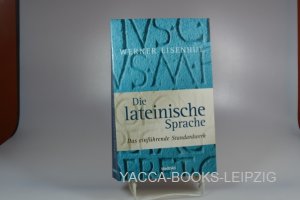 Die lateinische Sprache. Das einführende Standardwerk.