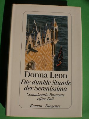 gebrauchtes Buch – Donna Leon – Die dunkle Stunde der Serenissima Commissario Brunettis elfter Fall