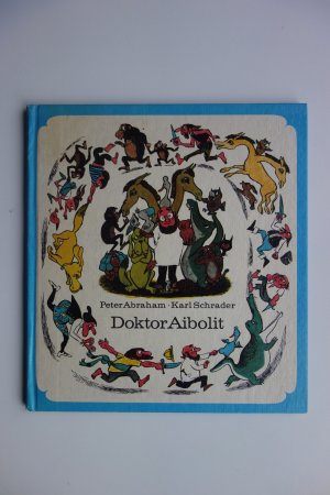 Doktor Aibolit - e. Bildgeschichte nach e. Märchen von Kornej Tschukowski