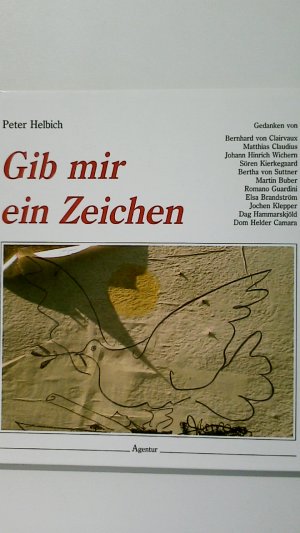 gebrauchtes Buch – Peter Helbich – GIB MIR EIN ZEICHEN. GEDANKEN VON BERNHARD VON CLAIRVAUX, MATTHIAS CLAUDIUS U.A.