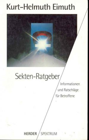 gebrauchtes Buch – Kurt-Helmuth Eimuth – Sekten-Ratgeber. Informationen und Ratschläge für Betroffene.