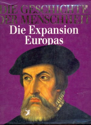 gebrauchtes Buch – Die Geschichte der Menschheit – Die Expansion Europas