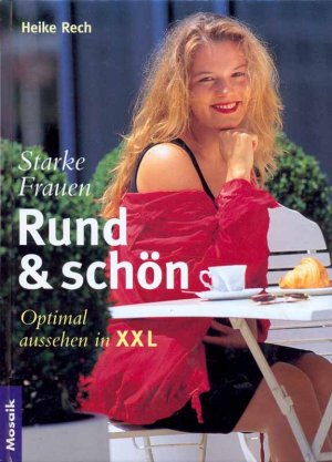 Starke Frauen. Rund & schön. Optimal aussehen in XXL.