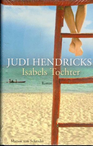 gebrauchtes Buch – Judi Hendricks – Isabels Tochter. Wenn die Suche nach der Mutter zur Begegnung mit dem Schicksal wird. Roman.