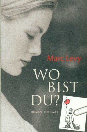 gebrauchtes Buch – Marc Levy – Wo bist Du? Ein Wirbelsturm der Gefühle. Roman.