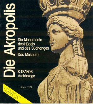 Die Akropolis Die Monumente des Hügels und des Südhanges. Das Museum.