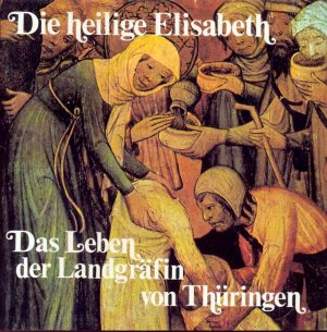 gebrauchtes Buch – Rüdiger Müller – Die heilige Elisabeth. Das Leben der Landgräfin von Thüringen.