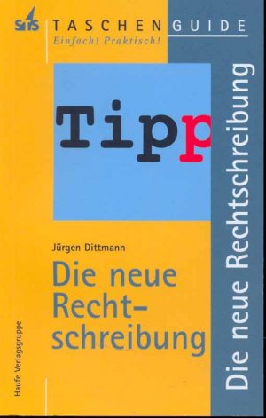 gebrauchtes Buch – Jürgen Dittmann – Die neue Rechtschreibung.