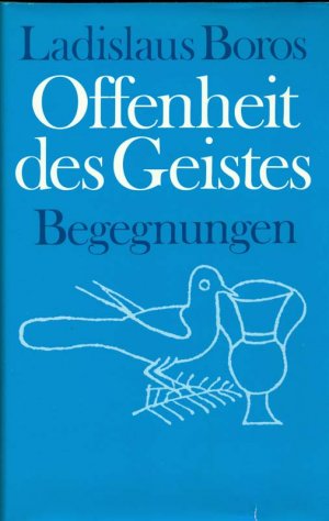 gebrauchtes Buch – Ladislaus Boros – Offenheit des Geistes Begegnungen. gebrauchtes Buch – Ladislaus Boros – Offenheit des Geistes Begegnungen.