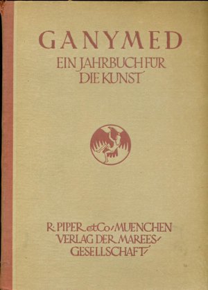 Ganymed. Jahrbuch für die Kunst. Dritter Band. Geleitet von Wilhelm Hausenstein. Nr. 13 von 200 numerierten Exemplaren für die Mitgleider der Freunde […]