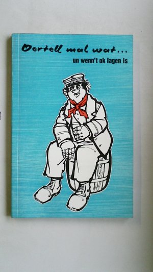 gebrauchtes Buch – Hans Heitmann – VERTELL MAL WAT ... UN WENN'T OK LAGEN IS.