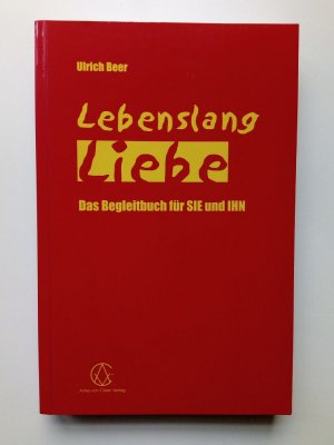 Lebenslang Liebe. Das Begleitbuch für Sie und Ihn