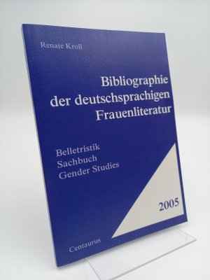 gebrauchtes Buch – Kroll, Renate - – Bibliographie der deutschsprachigen Frauenliteratur 2005. Belletristik; Sachbuch; Gender Studies