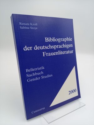 Bibliographie der deutschsprachigen Frauenliteratur 2000. Belletristik; Sachbuch; Gender Studies