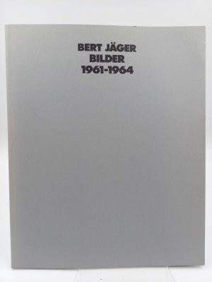 gebrauchtes Buch – Jäger, Bert // Hg. Rudi Wolpert - – Bert Jäger: Bilder 1961 - 1964 (Katalog zur Ausstellung im Museum für Neue Kunst Freiburg 1986/1987)