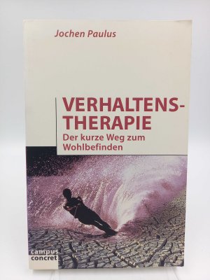 gebrauchtes Buch – Paulus, Jochen - – Verhaltenstherapie. Der kurze Weg zum Wohlbefinden