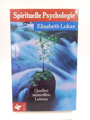 gebrauchtes Buch – Lukas, Elisabeth - – Spirituelle Psychologie: Quellen sinnvollen Lebens (Signierte Ausgabe).