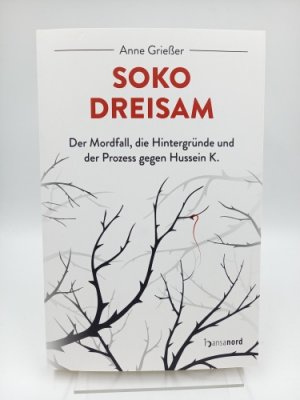 gebrauchtes Buch – Anne Grießer – SOKO Dreisam. Der Mordfall, die Hintergründe und der Prozess des Hussein K.