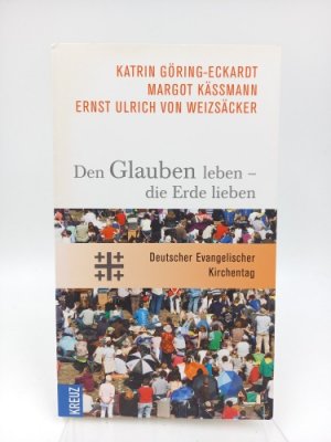 Den Glauben leben - die Erde lieben. Deutscher Evanglischer Kirchentag (Signierte Ausgabe)