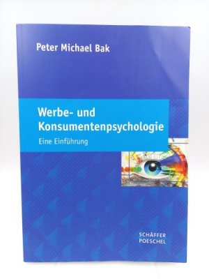 gebrauchtes Buch – Bak, Peter Michael – Werbe- und Konsumentenpsychologie. Eine Einführung