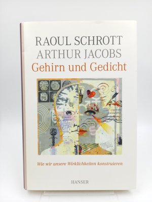 gebrauchtes Buch – Schrott, Raoul / Arthur Jacobs – Gehirn und Gedicht. Wie wir unsere Wirklichkeiten konstruieren