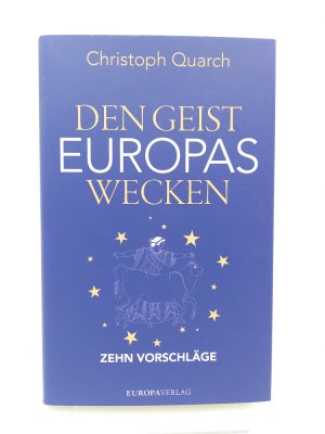 gebrauchtes Buch – Christoph Quarch – Den Geist Europas wecken. Zehn Vorschläge