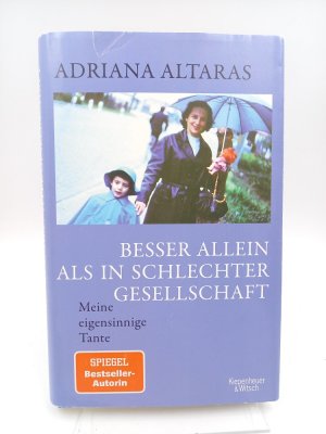 gebrauchtes Buch – Adriana Altaras – Besser allein als in schlechter Gesellschaft. Meine eigensinnige Tante