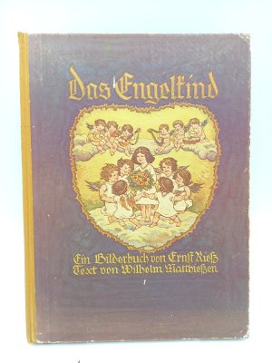 Das Engelkind. Eine Bildergeschichte, gemalt von Ernst Rieß. Erzählt von Wilhelm Matthießen