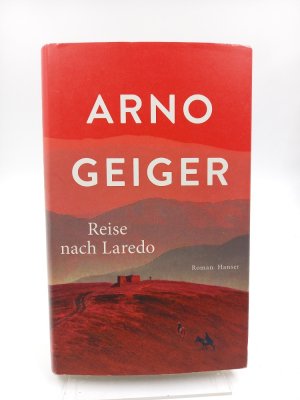 gebrauchtes Buch – Arno Geiger – Reise nach Laredo. Roman