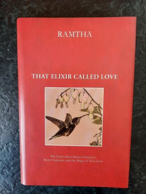 gebrauchtes Buch – Ramtha – That elixir called love. The Truth about Sexual Attraction, Secret Fantasies, and the Magic of True Love.