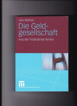 gebrauchtes Buch – Udo Reifner – Udo Reifner, Die Geldgesellschaft - Aus der Finanzkrise lernen