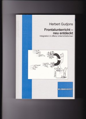 gebrauchtes Buch – Herbert Gudjons – Herbert Gudjons, Frontalunterricht - neu entdeckt : Integration in offene Unterrichtsformen