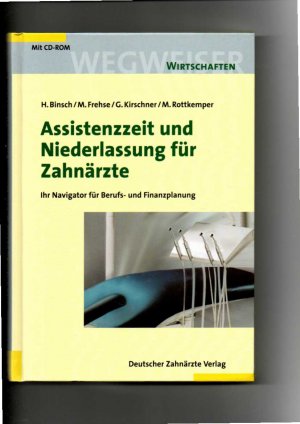 gebrauchtes Buch – Binsch, Hans  – Binsch, Assistenzzeit und Niederlassung für Zahnärzte - Navigator für Berufs- und Finanzplanung