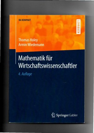 Thomas Holey, Armin Wiedemann, Mathematik für Wirtschaftswissenschaftler / BA kompakt / Analysis und Lineare Algebra