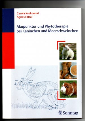 gebrauchtes Buch – Krokowski, Carola und Agnes Fatrai – Carola Krokowski, Agnes Fatrai, Akupunktur und Phytotherapie bei Kaninchen und Meerschweinchen