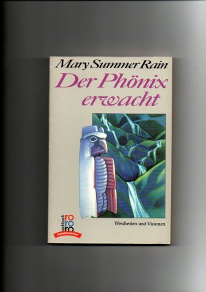 Mary Summer Rain, Der Phönix erwacht : Weisheiten und Visionen