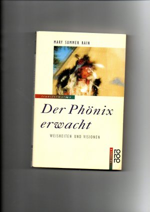 Mary Summer Rain, Der Phönix erwacht : Weisheiten und Visionen