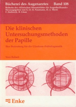 Die klinischen Untersuchungsmethoden der Papille Ihre Bedeutung für die Glaukom- Frühdiagnostik