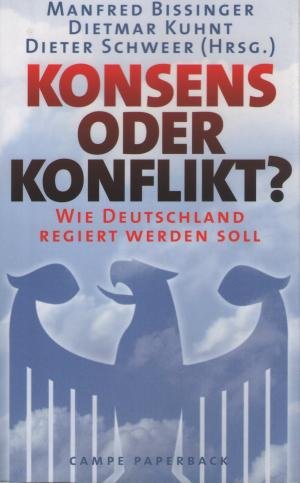 Konsens oder Konflikt? Wie Deutschland regiert werden soll